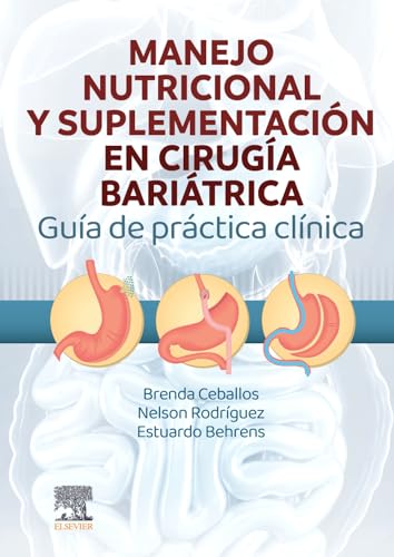 Manejo Nutricional y Suplementación en Cirugía Bariátrica: Guía de Práctica Clínica von Elsevier
