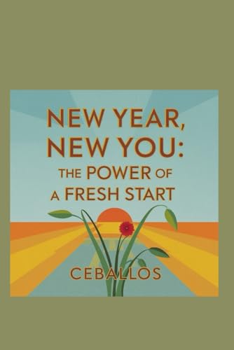 New Year, New You: The Power of a Fresh Start von Independently published