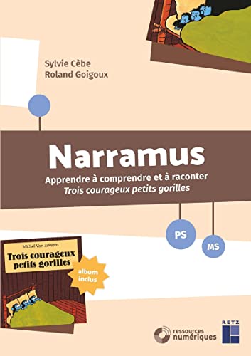 Narramus - Apprendre à comprendre et à raconter "3 courageux petits gorilles" + DVD - PS-MS: Apprendre à comprendre et à raconter Trois courageux petits gorilles (album inclus)