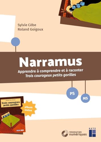 Narramus - trois courageux petits gorilles PS-MS: Apprendre à comprendre et à raconter Trois courageux petits gorilles de Michel Van Zeveren (album inclus) von RETZ