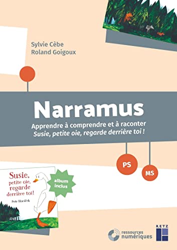 Susie, petite oie PS-MS + CD-Rom + Téléchargement: Apprendre à comprendre et à raconter Susie, petite oie, regarde derrière toi ! (album inclus)