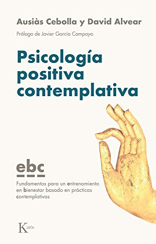 Psicología positiva contemplativa: Fundamentos para un entrenamiento en bienestar basado en prácticas contemplativas (EBC) von KAIRÓS