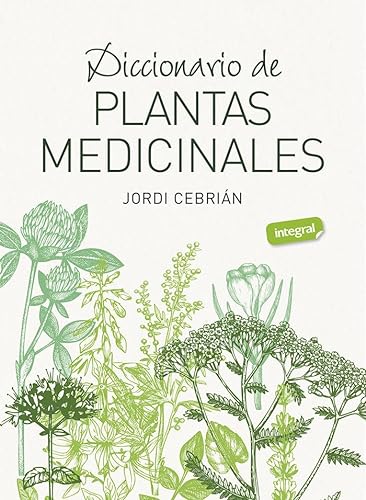 Diccionario de plantas medicinales (Salud) von INTEGRAL