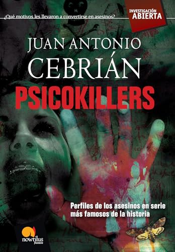 Psicokillers: Perfiles de los asesinos en serie más famosos de la historia (Versión sin solapas) (Investigación Abierta) von Ediciones Nowtilus