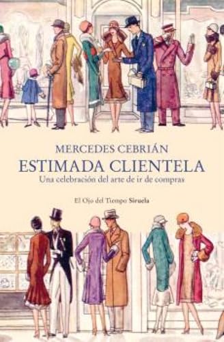 Estimada clientela: Una celebración del arte de ir de compras (El Ojo del Tiempo, Band 163) von Siruela