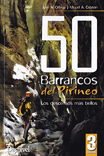 50 barrancos del Pirineo : los descensos más bellos von Ediciones Desnivel, S. L