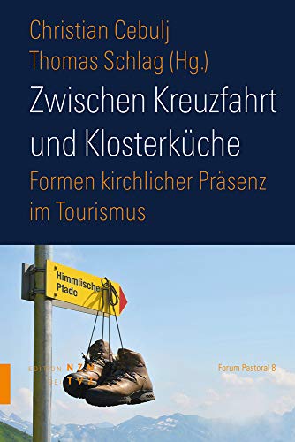 Zwischen Kreuzfahrt und Klosterküche: Formen kirchlicher Präsenz im Tourismus (Forum Pastoral)
