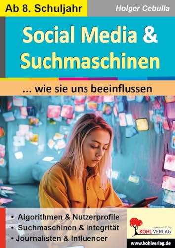 Social Media und Suchmaschinen: ... wie sie uns beeinflussen von Kohl-Verlag