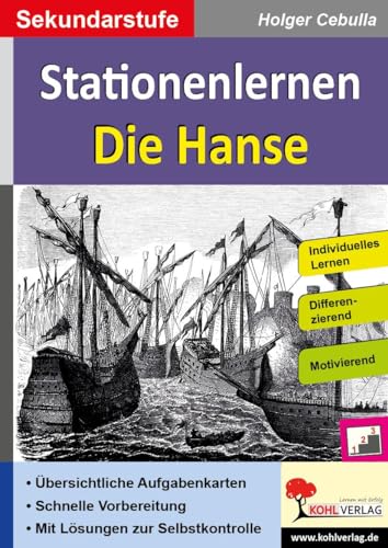 Stationenlernen Die Hanse: Individuelles Lernen - Differenzierung - Motivierend von KOHL VERLAG Der Verlag mit dem Baum