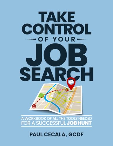 Take Control of Your Job Search: A Workbook of all the Tools Needed For a Successful Job Hunt von Prominence Publishing