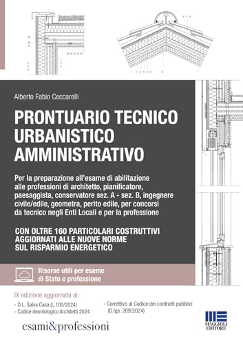 Prontuario tecnico urbanistico amministrativo. Per la preparazione all'esame di abilitazione alle professioni di architetto, pianificatore, ... negli Enti Locali e per la professione von Maggioli Editore