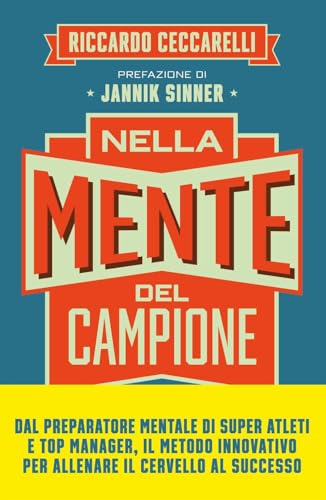Nella mente del campione: Le quattro fasi della scalata verso la self-confidence e il successo. Con prefazione di Jannik Sinner (Varia benessere) von Giunti