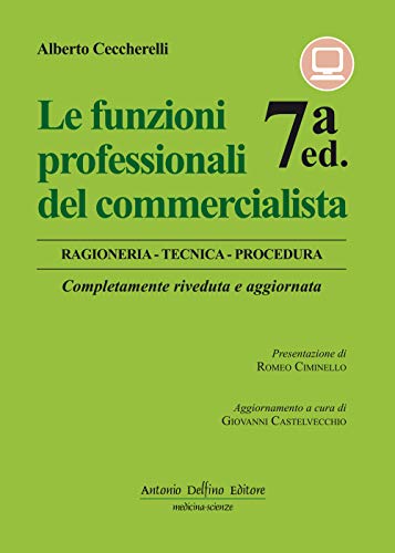 Le funzioni professionali del commercialista. Ragioneria, tecnica, procedura von Antonio Delfino Editore