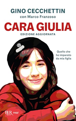 Cara Giulia. Quello che ho imparato da mia figlia (BUR Saggi) von Rizzoli