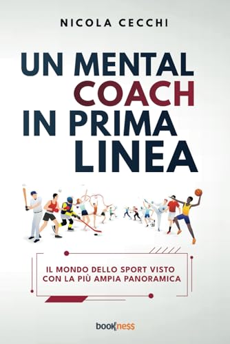 Un mental coach in prima linea: Il mondo dello sport visto con la più ampia panoramica Un mental coach in prima linea: Il mondo dello sport visto con la più ampia panoramica von Bookness