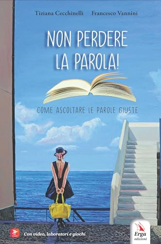 Non perdere la parola! Come ascoltare le parole giuste Non perdere la parola! Come ascoltare le parole giuste von ERGA