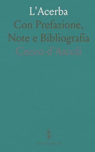 L'Acerba: Con Prefazione, Note e Bibliografia von Sothis Press