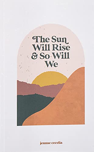 the sun will rise and so will we von Independently Published