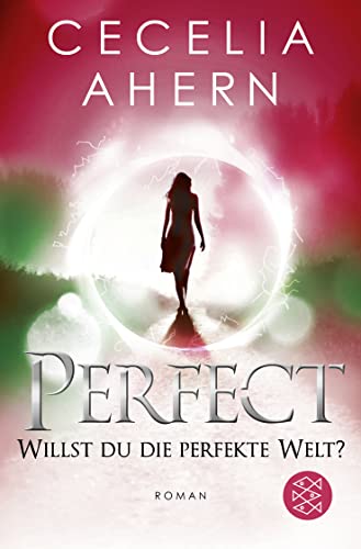 Perfect – Willst du die perfekte Welt?: Roman von FISCHERVERLAGE