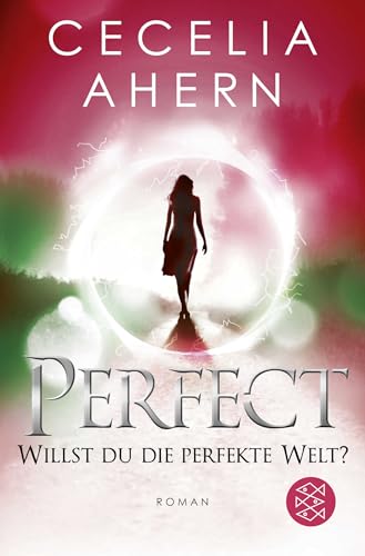 Perfect – Willst du die perfekte Welt?: Roman von FISCHERVERLAGE