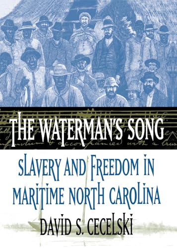 The Waterman's Song: Slavery and Freedom in Maritime North Carolina