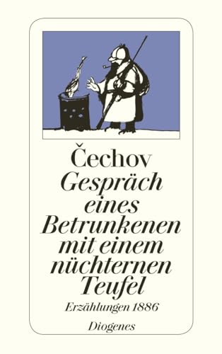 Gespräch eines Betrunkenen mit einem nüchternen Teufel. Erzählungen 1886. (detebe) von Diogenes Verlag AG