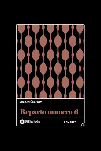 Il reparto numero 6 (Classici) von Bibliotheka Edizioni