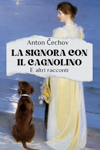 La signora con il cagnolino e altri racconti La signora con il cagnolino e altri racconti von Independently published