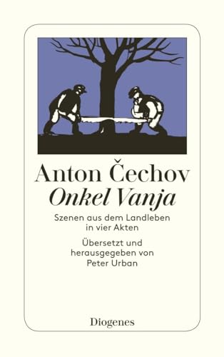 Onkel Vanja. Szenen aus dem Landleben in vier Akten von Diogenes Verlag AG