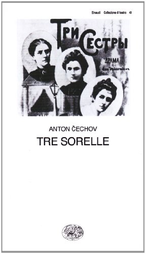 Tre sorelle (Collezione di teatro, Band 40) von Einaudi