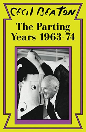 The Parting Years: 1963-74 (Cecil Beaton's Diaries, Band 6)