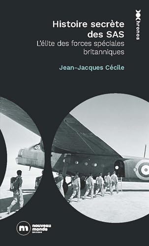 Histoire secrète des SAS: L'élite des forces spéciales britanniques von NOUVEAU MONDE