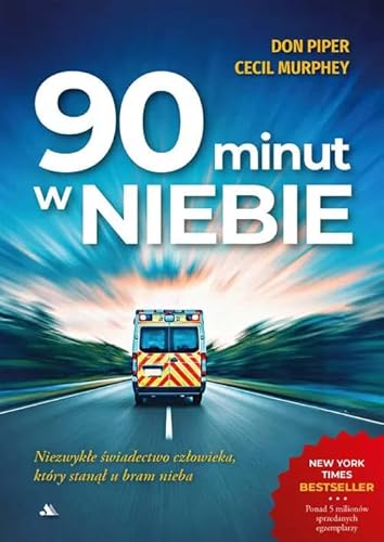 90 minut w niebie: Niezwykłe świadectwo człowieka, który stanął u bram nieba! 90 minut w niebie: Niezwykłe świadectwo człowieka, który stanął u bram nieba! von Dystrybucja AA