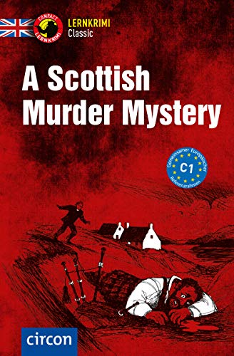 A Scottish Murder Mystery: Englisch C1 (Compact Lernkrimi Classic) von Circon Verlag GmbH