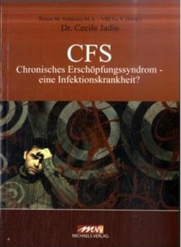 CFS: Chronisches Erschöpfungssyndrom - eine Infektionskrankheit? von Michaels Vertrieb