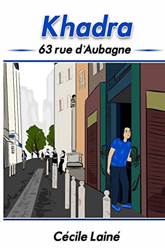 Khadra: 63 rue d'Aubagne (Alice, Band 2)