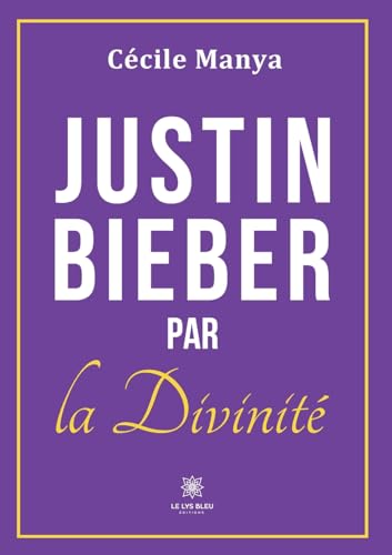 Justin Bieber par la Divinité von Le Lys Bleu