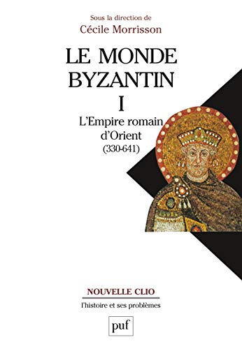 Le monde byzantin. Tome 1: L'Empire romain d'Orient (330-641) von PUF