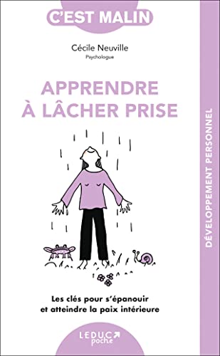 Apprendre à Lâcher prise, c'est malin: Les clés pour s'épanouir et atteindre la paix intérieure