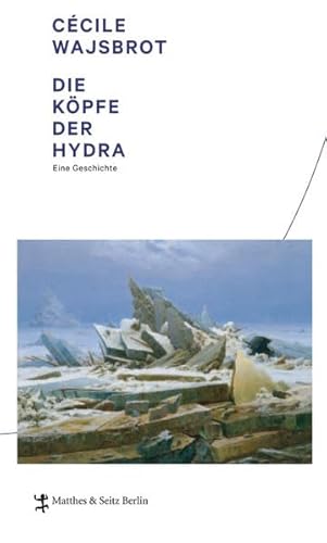 Die Köpfe der Hydra: Eine Geschichte von Matthes & Seitz Berlin