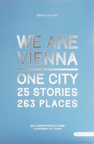 We Are Vienna: Ein alternativer Cityguide: Ein alternativer Cityguide / A Different City Guide