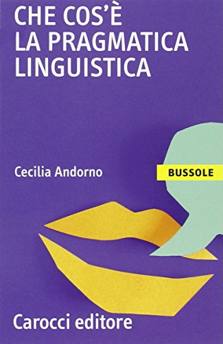 Che cos'è la pragmatica linguistica (Le bussole) von Carocci