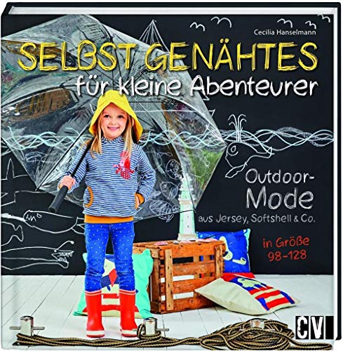 Selbst Genähtes für kleine Abenteurer: Outdoor-Mode aus Jersey, Softshell & Co. in Größe 98 - 128