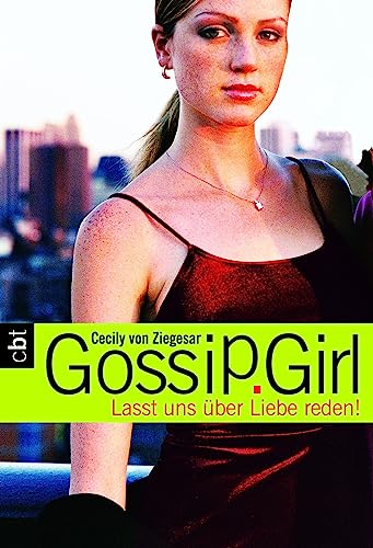 Gossip Girl 4: Lasst uns über Liebe reden! (Die Gossip Girl-Serie, Band 6) von Cbt