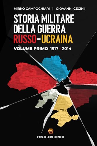 Storia militare della guerra russo-ucraina: Volume 1 - 1917-2014 von Parabellum & Partners