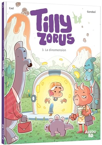 TILLY ZORUS - TOME 3 - LA DINOMENSION