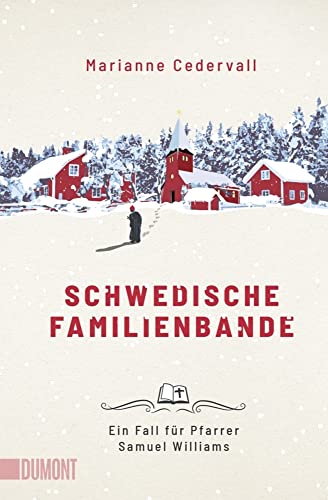 Schwedische Familienbande: Ein Fall für Pfarrer Samuel Williams (Ein Pfarrer-Samuel-Williams-Krimi, Band 1) von DuMont Buchverlag Gruppe