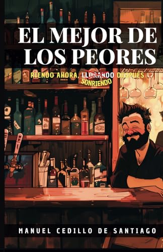 El Mejor de los Peores: Riendo Ahora, Sonriendo Después von Autoeditado