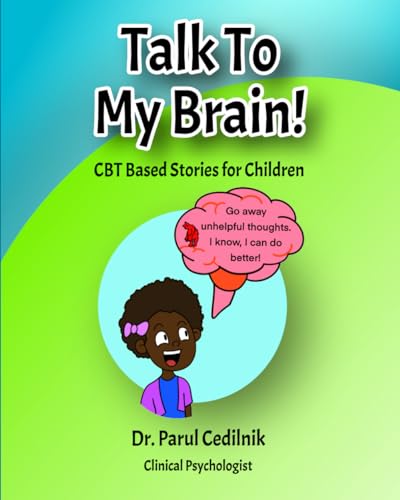 Talk To My Brain: CBT Based Stories for Children