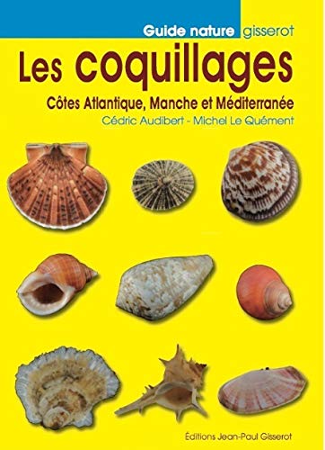 Les coquillages : Côtes Atlantique, Manche et Méditerranée von GISSEROT